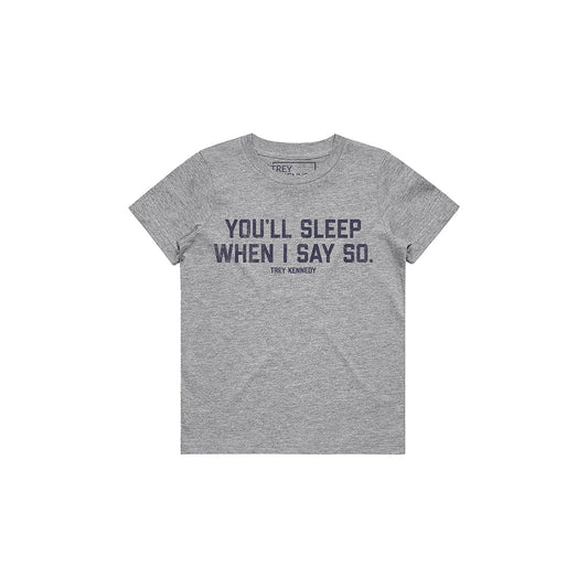 You'll Sleep When I Say So Toddler Tee
